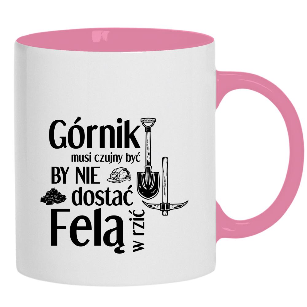 Górnik musi czujny by nie dostać felą w rzić kubek ucho kolor kolor różowy