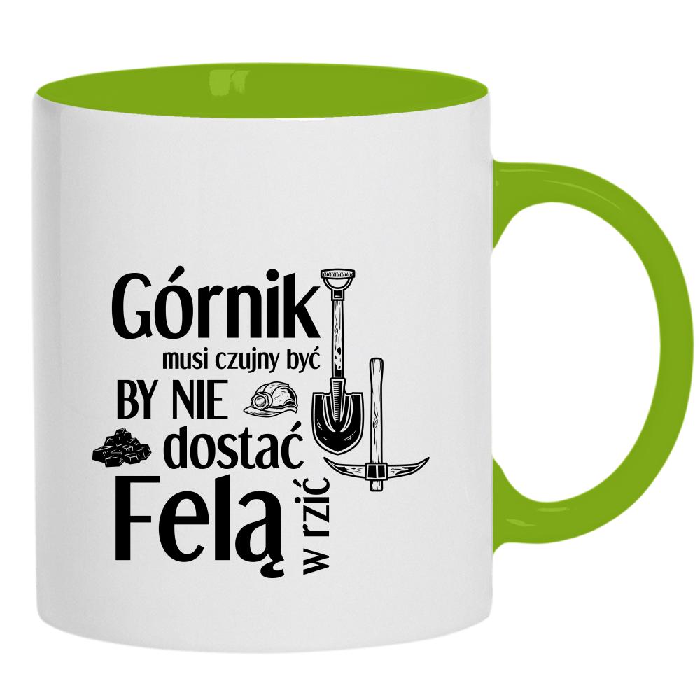 Górnik musi czujny by nie dostać felą w rzić kubek ucho kolor kolor zielony