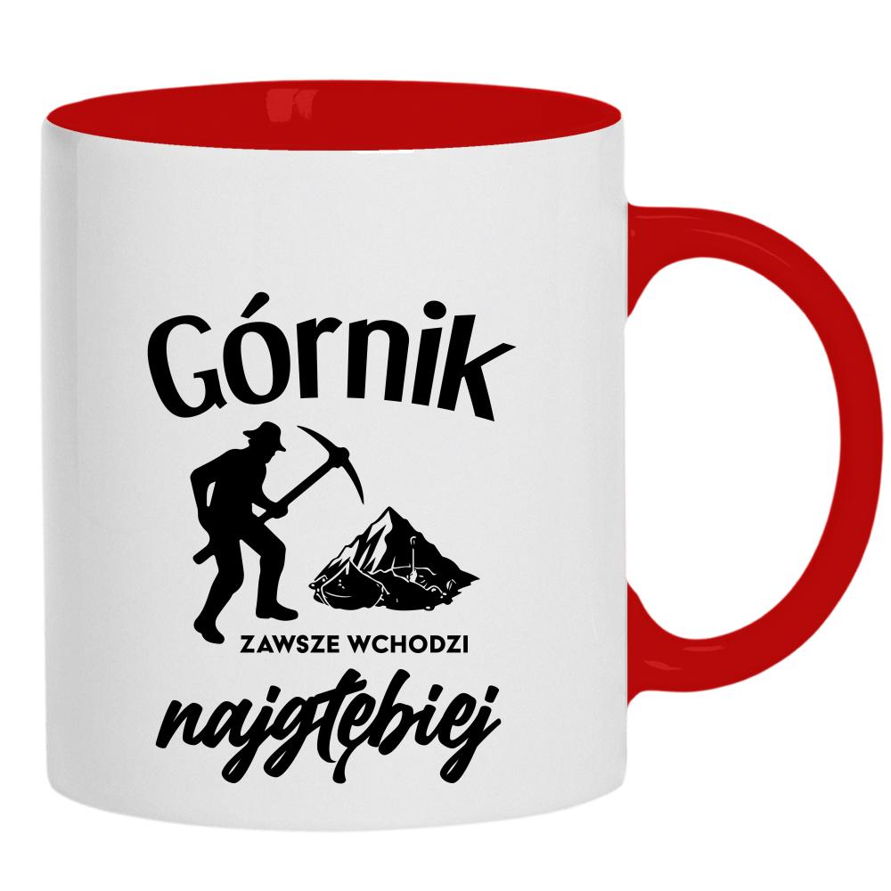 Górnik zawsze wchodzi najgłębiej 2 kubek ucho kolor