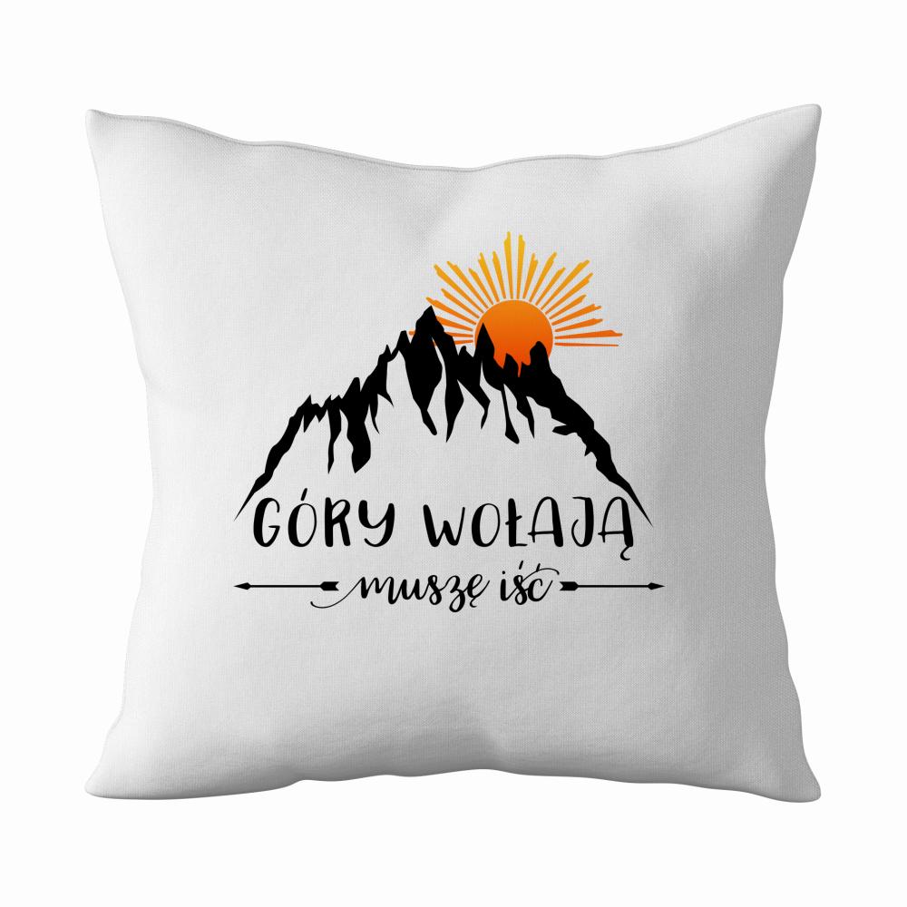 GÓRY WOŁAJĄ MUSZE IŚĆ poduszka