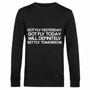 Got fly yesterday, got fly today will definitely