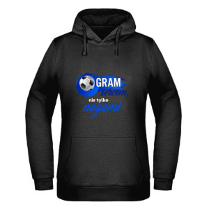 Gram sercem, nie tylko nogami