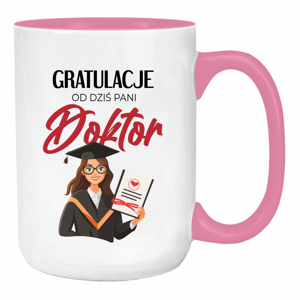 Gratulacje! Od dziś Pani Doktor duży kubek ucho kolor kolor różowy