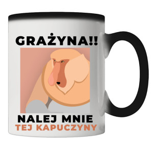Grażyna!! Nalej mnie tej kapuczyny!
