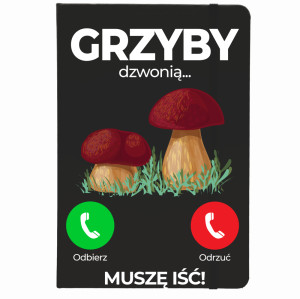 GRZYBY DZWONIĄ MUSZĘ IŚĆ