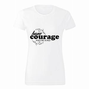 HAVE COURAGE AND BE KIND 2