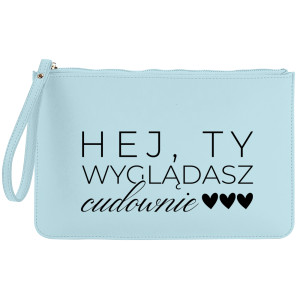 Hej, Ty wyglądasz cudownie
