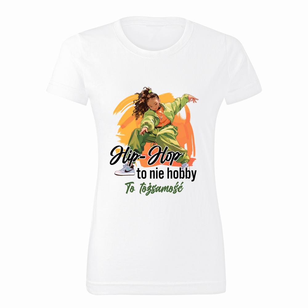 Hip-hop to nie hobby, to tożsamość koszulka damska