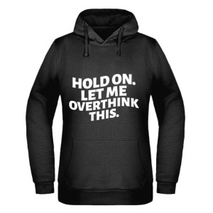 HOLD ON LET ME OVERTHINK THIS1