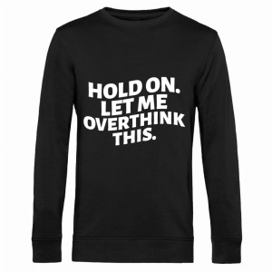 HOLD ON LET ME OVERTHINK THIS1