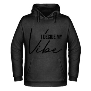 I DECIDE MY VIBE