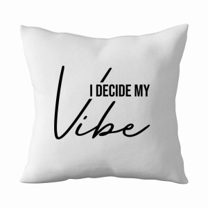 I DECIDE MY VIBE
