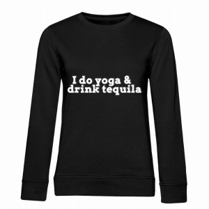 I DO YOGA & DRINK TEQUILA