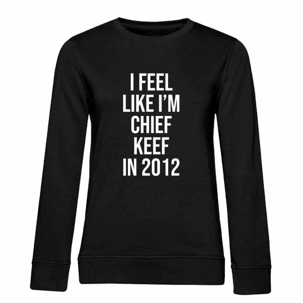 I feel like I’m Chief Keef in 2012 bluza damska bez kaptura