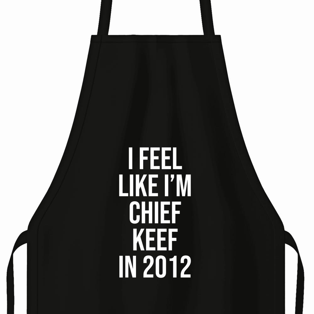 I feel like I’m Chief Keef in 2012 fartuch