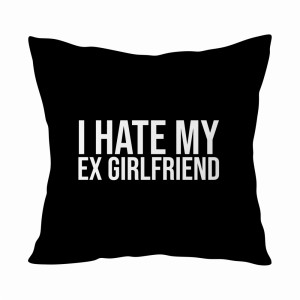 I hate my ex girlfriend 2