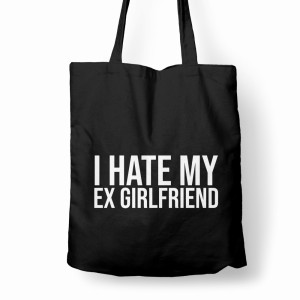 I hate my ex girlfriend 2
