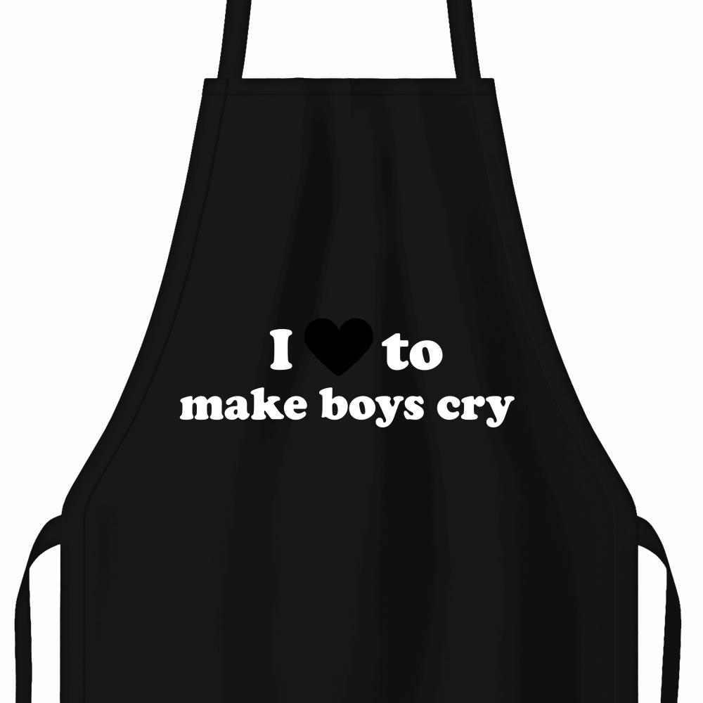 I love to make boys cry fartuch
