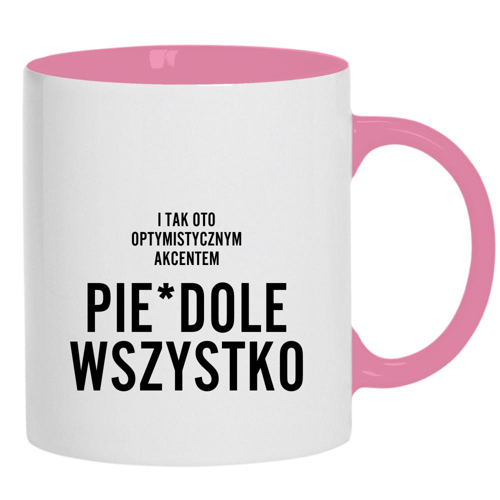 I tak oto optymistycznym akcentem kubek ucho kolor kolor różowy