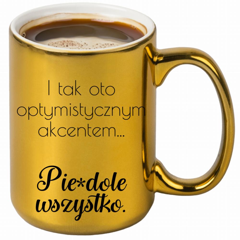 I tym oto optymistycznym akcentem pie#dolę kubek złoty kolor czarnyy
