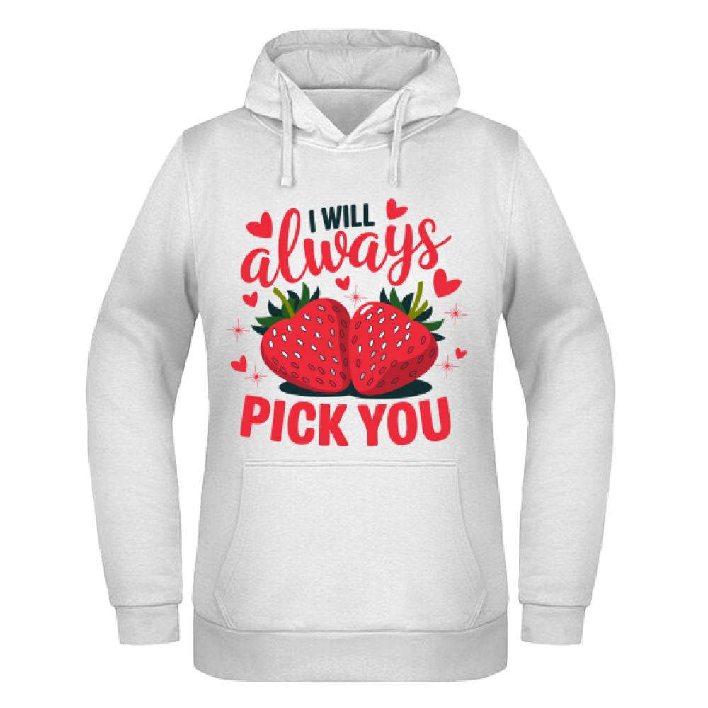 I will always pick you bluza damska z kapturem
