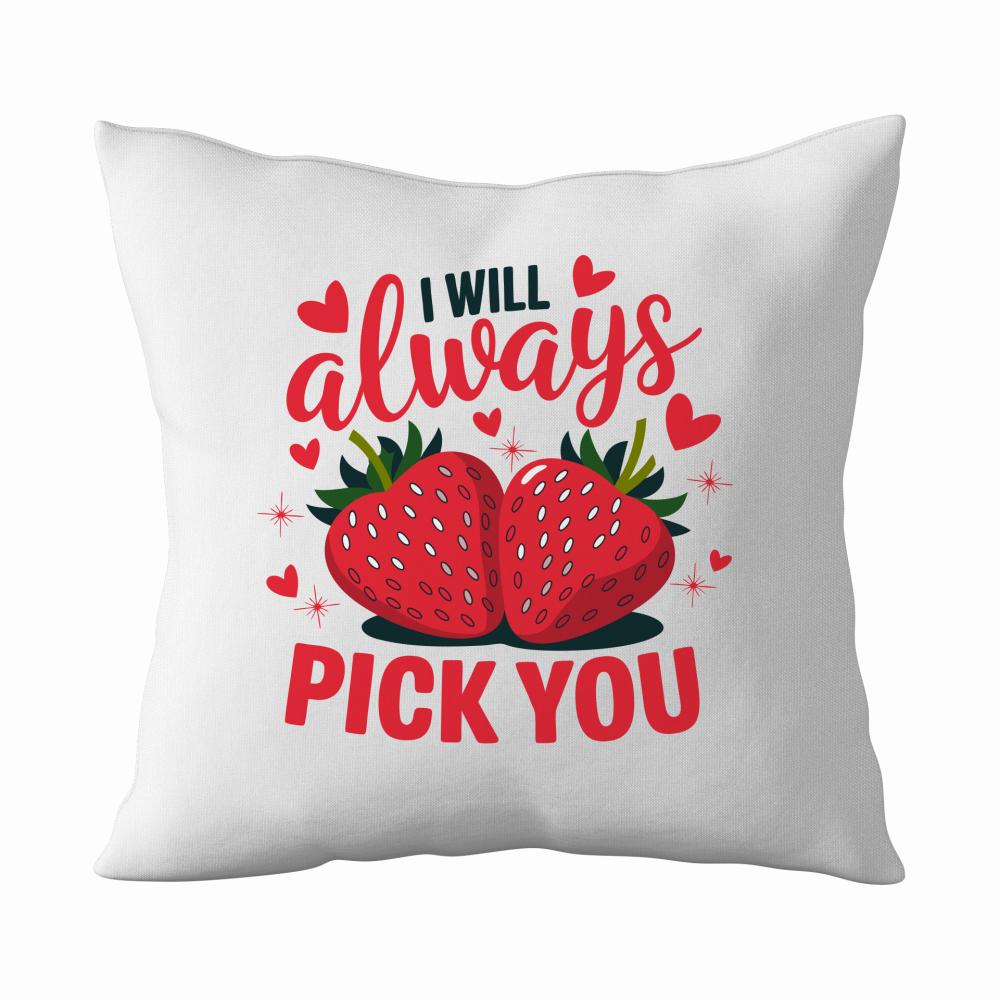 I will always pick you poduszka