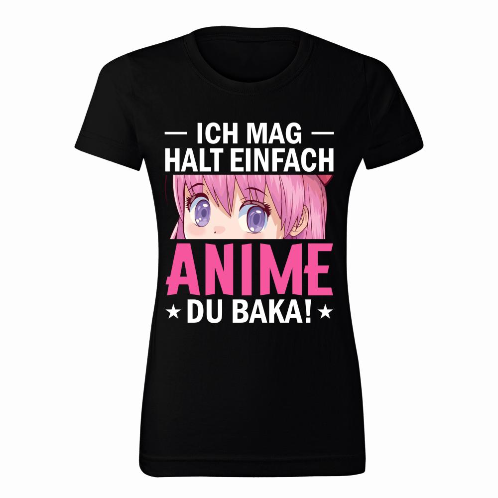 Ich mag halt einfach Anime, du Baka koszulka damska