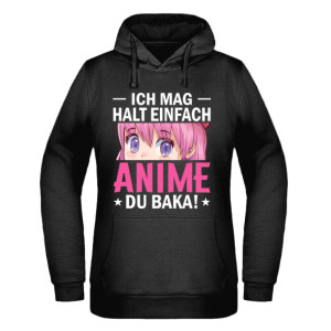 Ich mag halt einfach Anime, du Baka