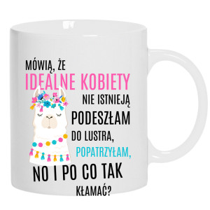 Idealna kobieta popatrzyłam, no i jestem