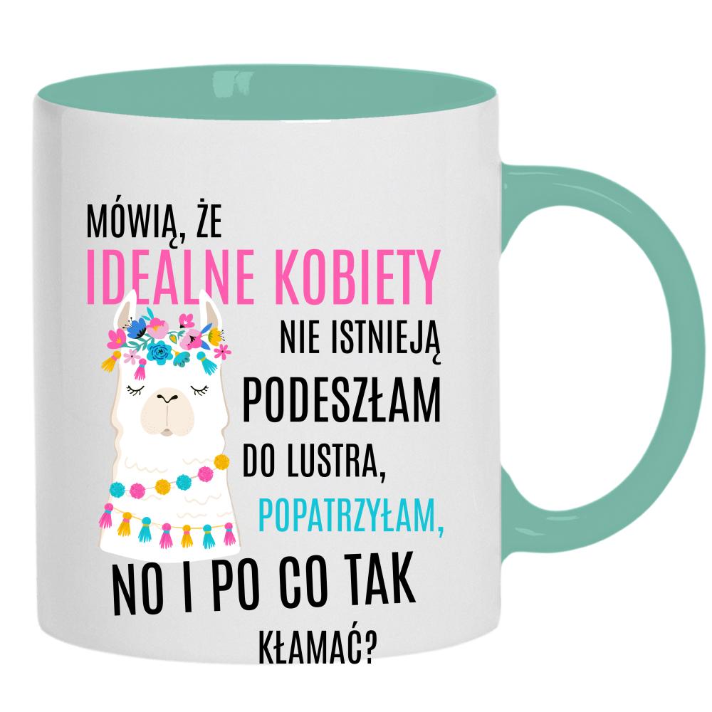 Idealna kobieta popatrzyłam, no i jestem kubek ucho kolor kolor miętowo zielony