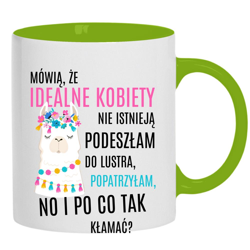 Idealna kobieta popatrzyłam, no i jestem kubek ucho kolor kolor zielony