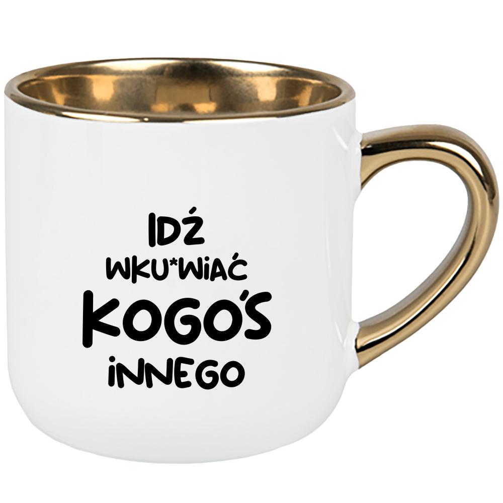 Idź wk#rwiać kogoś innego kubek elegant duży kolor biały