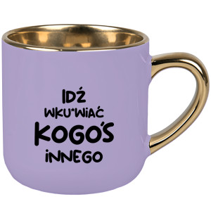 Idź wk#rwiać kogoś innego