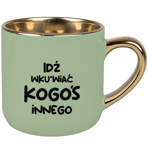 Idź wk#rwiać kogoś innego