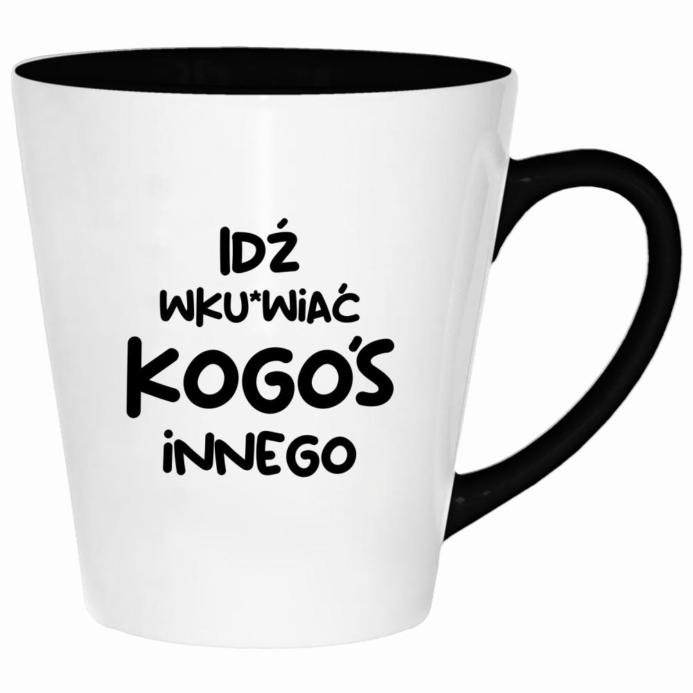 Idź wk#rwiać kogoś innego kubek latte kolor zielony