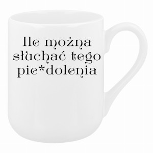 Ile można słuchać tego Pie*dolenia