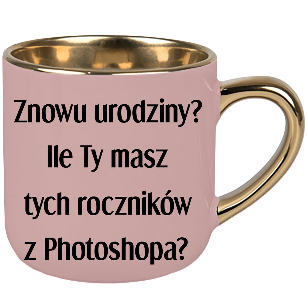Ile ty masz tych roczników z Photoshopa? kubek elegant duży kolor różowawo-szary