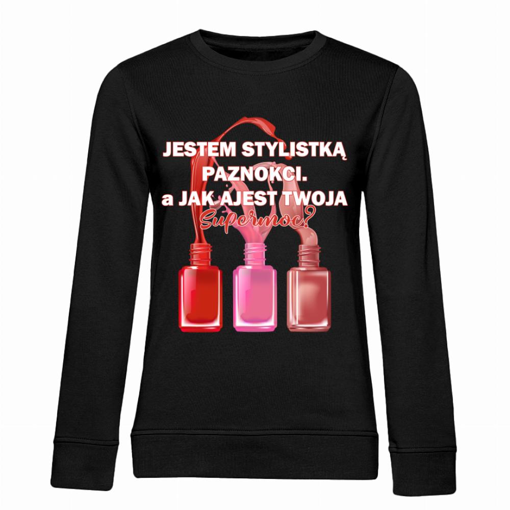 INNI PRACUJĄ, BO MUSZĄ, JA JESTEM STYLISTKĄ bluza damska bez kaptura