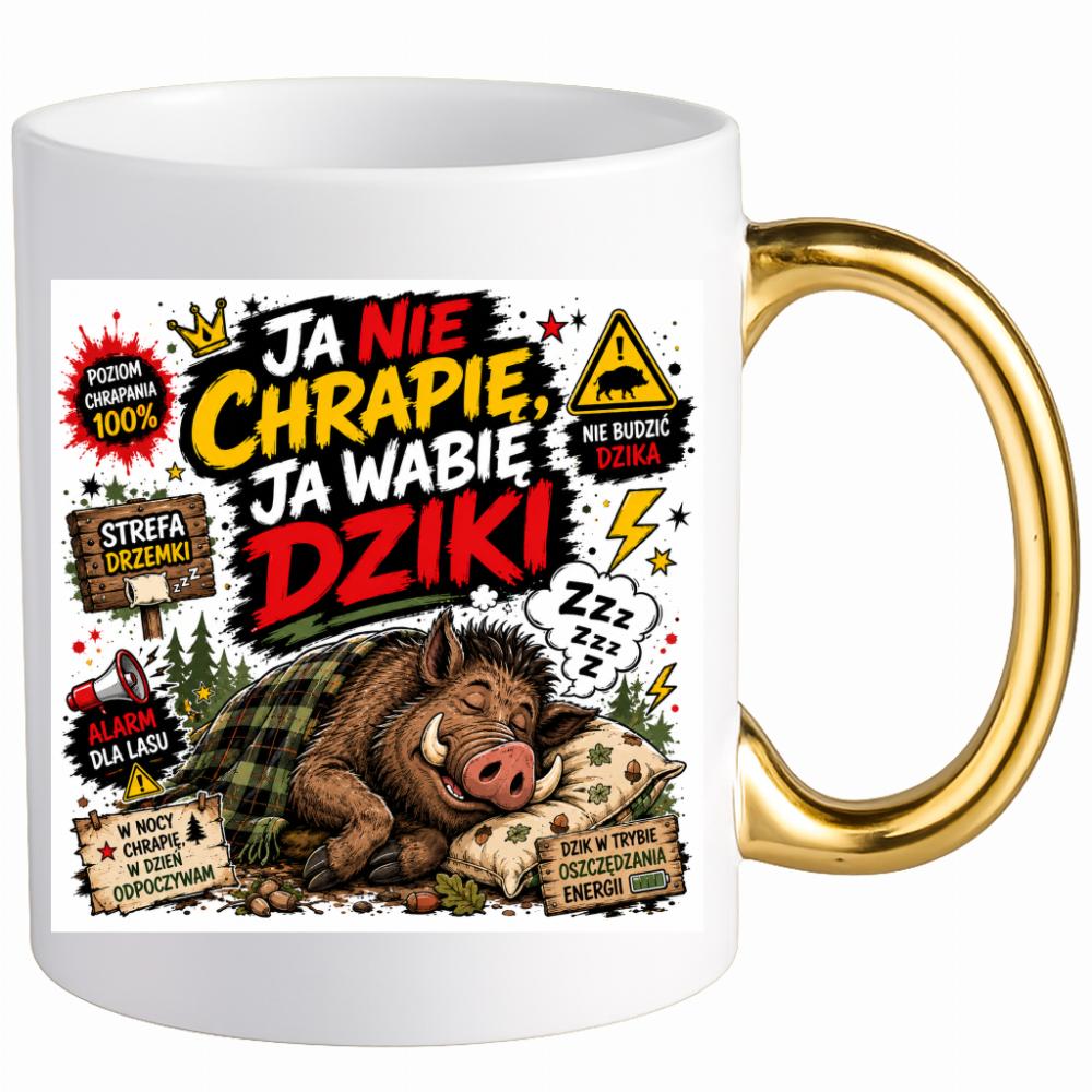 Ja nie chrapię, ja wabię dziki kubek ucho złote kolor czarnyy