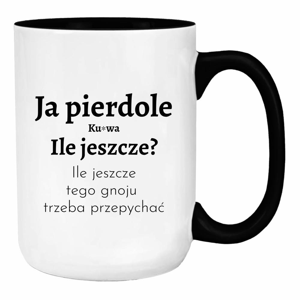 Ja piedole, ku#wa. ile jeszcze tego gnoju duży kubek ucho kolor kolor żółtyy