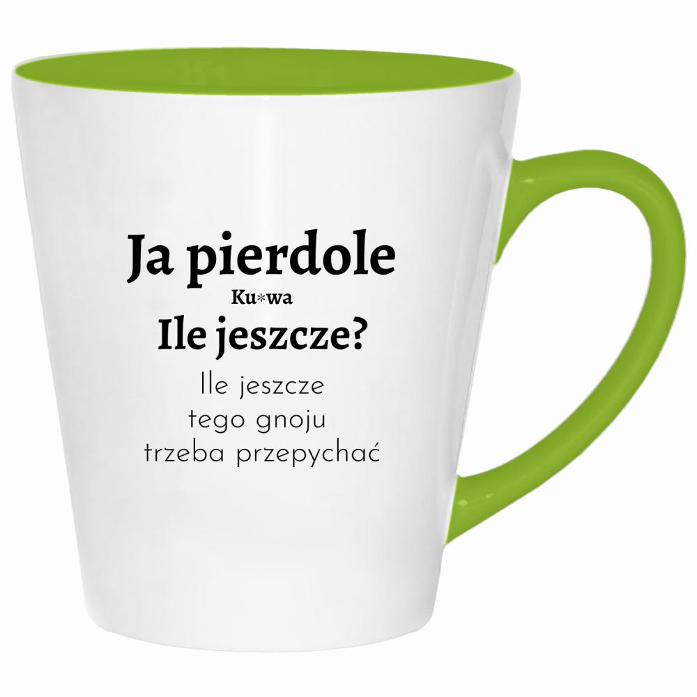 Ja piedole, ku#wa. ile jeszcze tego gnoju kubek latte kolor limonka