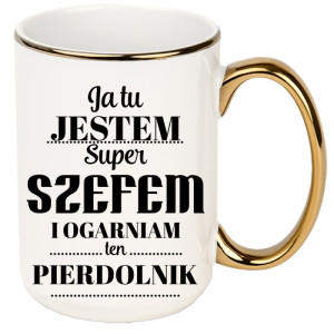 Ja tu jestem szefem i ogarniam ten pierdolnik