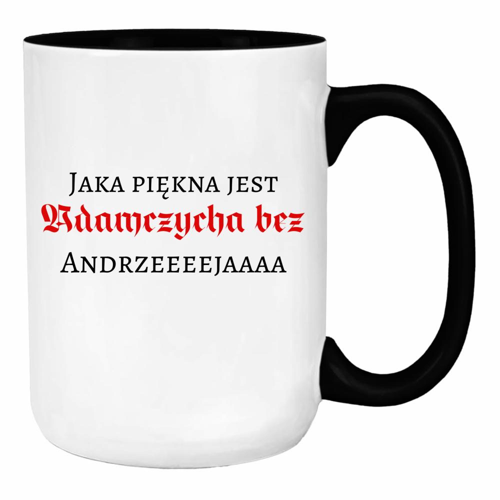 Jaka piękna jest Adamczycha bez Andrzeja duży kubek ucho kolor kolor pink