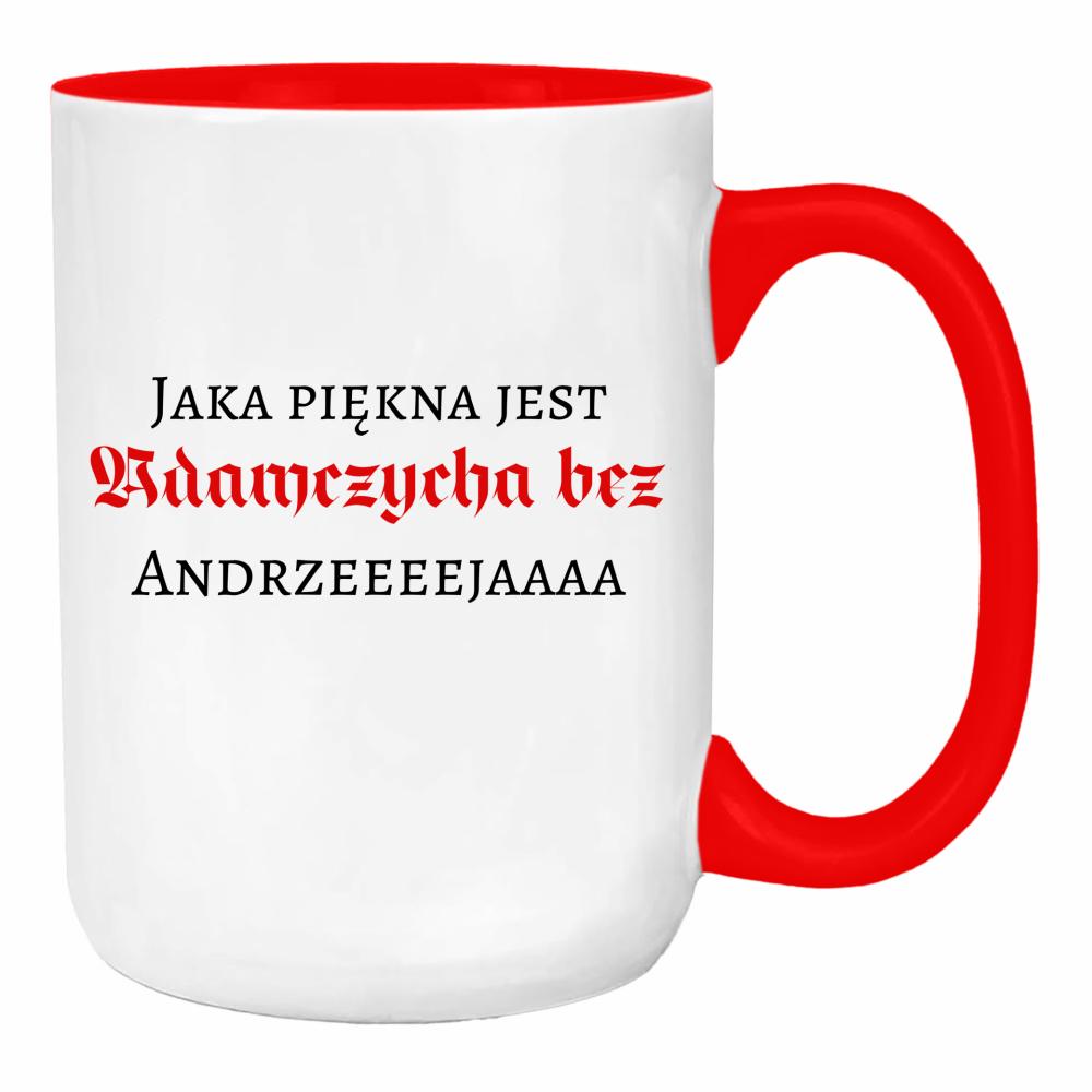 Jaka piękna jest Adamczycha bez Andrzeja duży kubek ucho kolor kolor red