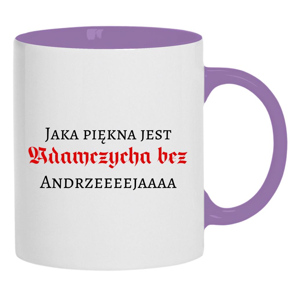Jaka piękna jest Adamczycha bez Andrzeja kubek ucho kolor kolor jasnofioletowy