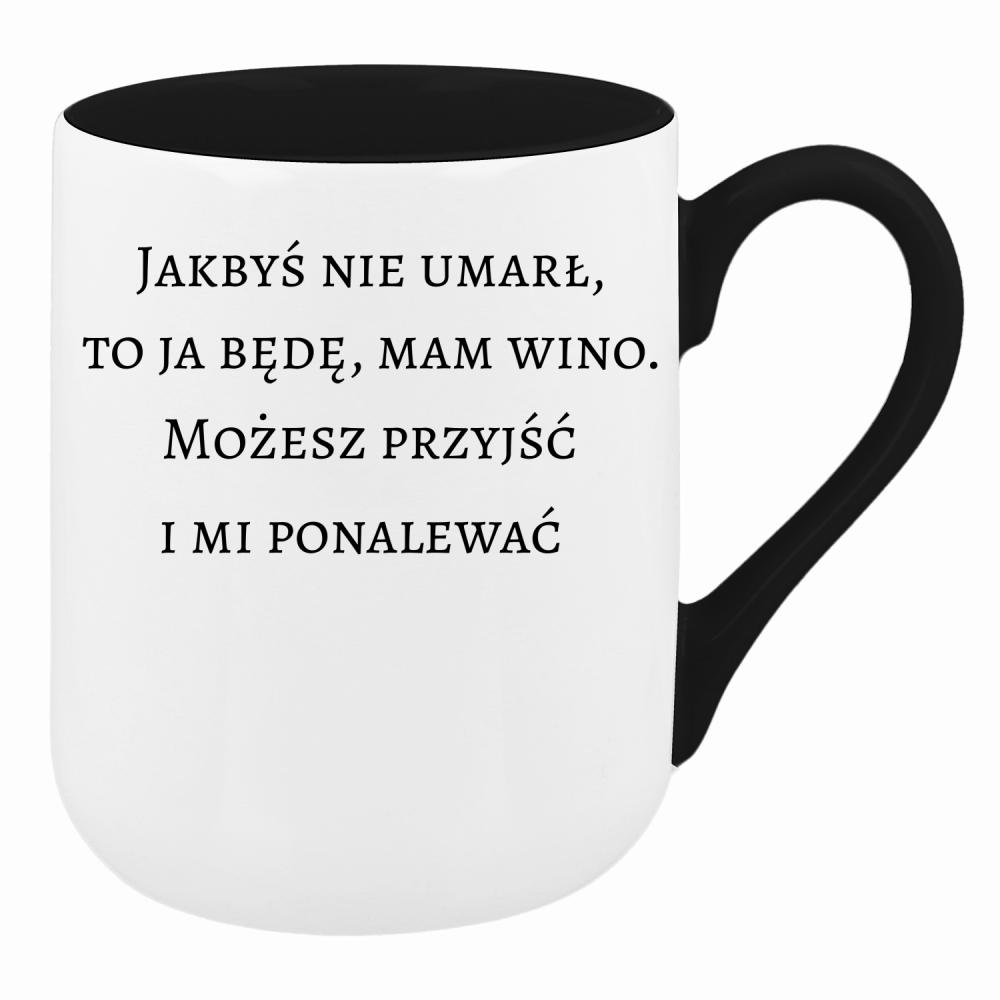 Jakbyś nie umarł to ja będę, mam wino kubek coffee kolor navy