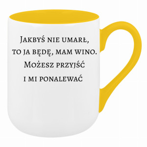 Jakbyś nie umarł to ja będę, mam wino