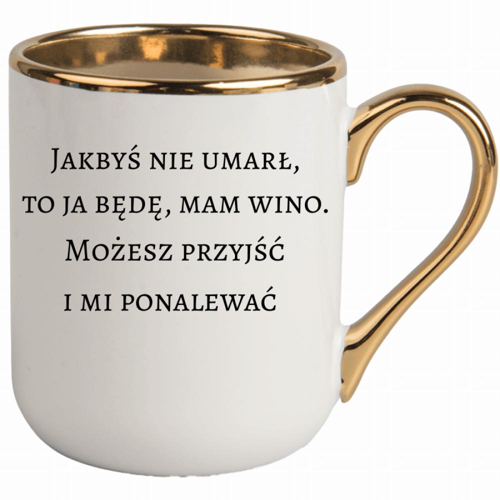 Jakbyś nie umarł to ja będę, mam wino kubek elegant biały kolor różowawo-szary