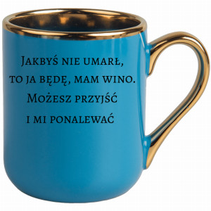 Jakbyś nie umarł to ja będę, mam wino