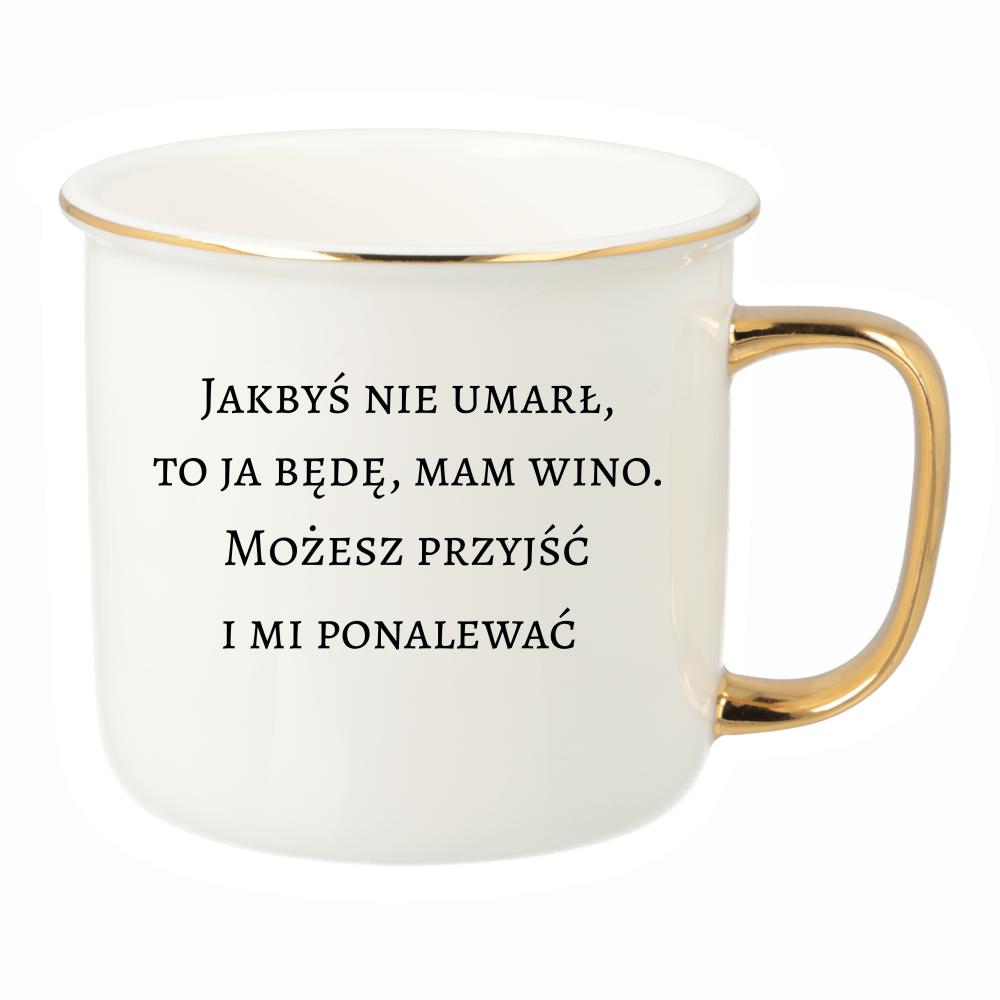 Jakbyś nie umarł to ja będę, mam wino kubek porcelanowy retro kolor żółtyy